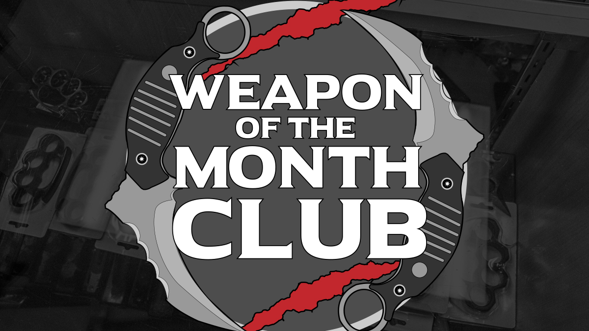Weapons of the Month Club From Weapons Universe!